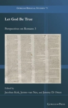 Let God Be True : Perspectives on Romans 3