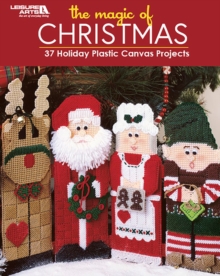The Magic of Christmas : 37 Holiday Plastic Canvas Projects, Paperback / softback Book The Magic of Christmas : 37 Holiday Plastic Canvas Projects, Paperback / softback Book