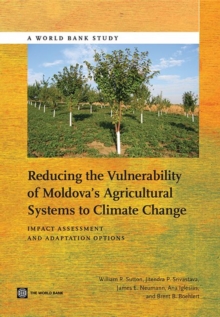 Reducing the vulnerability of Moldova's agricultural systems to climate change : impact assessment and adaptation options