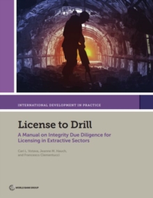 License to drill : a manual on integrity due diligence for licensing in extractive sectors