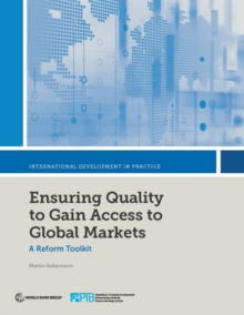 Ensuring quality to gain access to global markets : a reform toolkit