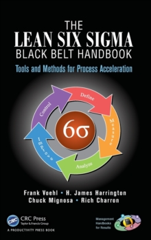 The Lean Six Sigma Black Belt Handbook : Tools and Methods for Process Acceleration