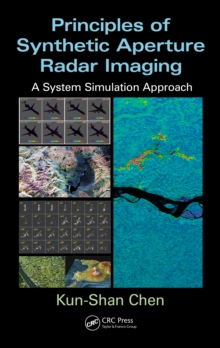 Principles of Synthetic Aperture Radar Imaging : A System Simulation Approach
