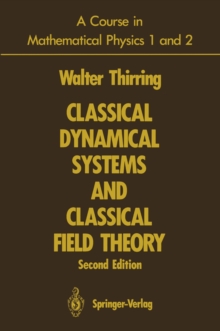 A Course in Mathematical Physics 1 and 2 : Classical Dynamical Systems and Classical Field Theory
