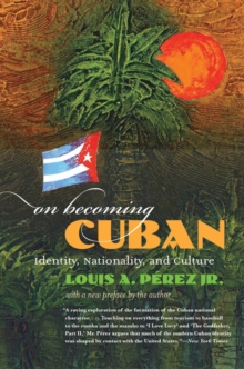 On Becoming Cuban : Identity, Nationality, and Culture
