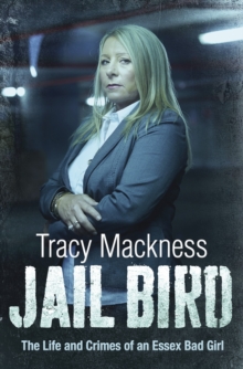 Jail Bird - The Life and Crimes of an Essex Bad Girl, Paperback Book Jail Bird - The Life and Crimes of an Essex Bad Girl, Paperback Book