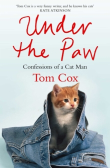 Under the Paw : Confessions of a Cat Man, EPUB eBook Under the Paw : Confessions of a Cat Man, EPUB eBook