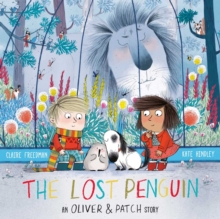 The Lost Penguin : An Oliver and Patch Story, Paperback / softback Book The Lost Penguin : An Oliver and Patch Story, Paperback / softback Book