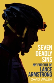 Seven Deadly Sins : My Pursuit of Lance Armstrong, Hardback Book Seven Deadly Sins : My Pursuit of Lance Armstrong, Hardback Book