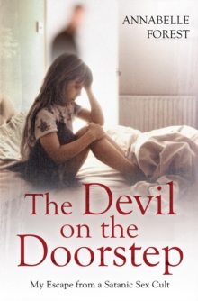 The Devil on the Doorstep : My Escape From a Satanic Sex Cult, Paperback Book The Devil on the Doorstep : My Escape From a Satanic Sex Cult, Paperback Book