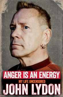 Anger is an Energy: My Life Uncensored, Paperback Book Anger is an Energy: My Life Uncensored, Paperback Book