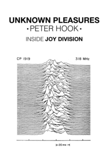 Unknown Pleasures : Inside Joy Division, Paperback Book Unknown Pleasures : Inside Joy Division, Paperback Book