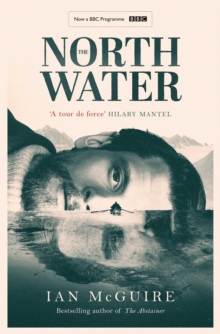 The North Water : Longlisted for the Man Booker Prize, EPUB eBook The North Water : Longlisted for the Man Booker Prize, EPUB eBook