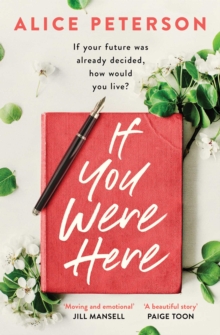 If You Were Here : The most inspiring read for summer 2019 - full of life, love and hope!, Paperback / softback Book If You Were Here : The most inspiring read for summer 2019 - full of life, love and hope!, Paperback / softback Book