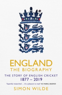 England: The Biography : The Story of English Cricket, Paperback / softback Book England: The Biography : The Story of English Cricket, Paperback / softback Book