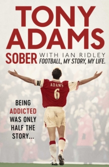 Sober : Football. My Story. My Life., Paperback / softback Book Sober : Football. My Story. My Life., Paperback / softback Book