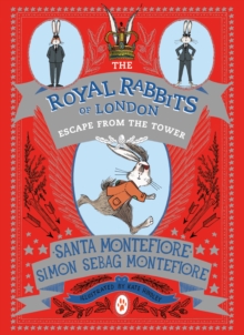 The Royal Rabbits of London: Escape From the Tower, Paperback / softback Book The Royal Rabbits of London: Escape From the Tower, Paperback / softback Book