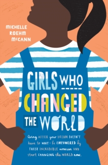 Girls Who Changed the World, Paperback Book Girls Who Changed the World, Paperback Book