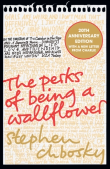The Perks of Being a Wallflower : The 20th Anniversary Edition, Paperback / softback Book The Perks of Being a Wallflower : The 20th Anniversary Edition, Paperback / softback Book
