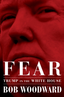 Fear : Trump in the White House, Hardback Book Fear : Trump in the White House, Hardback Book