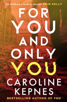 For You And Only You : The addictive new thriller in the YOU series, now a hit Netflix show