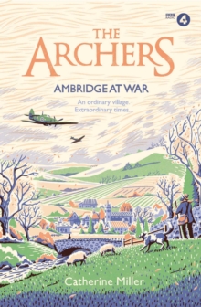 The Archers: Ambridge At War, Hardback Book The Archers: Ambridge At War, Hardback Book