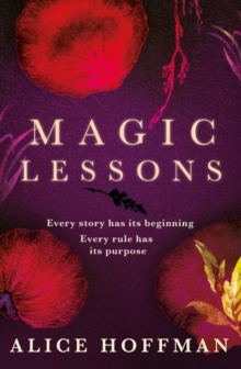 Magic Lessons : A Prequel to Practical Magic, Hardback Book Magic Lessons : A Prequel to Practical Magic, Hardback Book