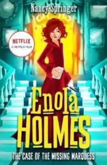 Enola Holmes: The Case of the Missing Marquess : Now a Netflix film, starring Millie Bobby Brown