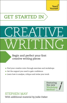 Get Started in Creative Writing : Begin and perfect your first creative writing pieces, Paperback Book Get Started in Creative Writing : Begin and perfect your first creative writing pieces, Paperback Book
