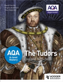 AQA A-Level History: The Tudors: England 1485-1603, Paperback Book AQA A-Level History: The Tudors: England 1485-1603, Paperback Book