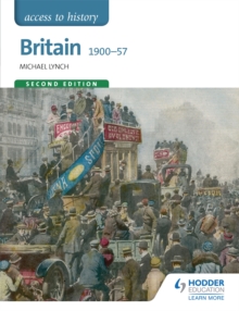 Access to History: Britain 1900-57 Second Edition, Paperback Book Access to History: Britain 1900-57 Second Edition, Paperback Book