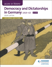 Access to History: Democracy and Dictatorships in Germany 1919-63 for OCR Second Edition, Paperback Book Access to History: Democracy and Dictatorships in Germany 1919-63 for OCR Second Edition, Paperback Book