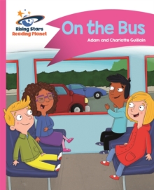 Reading Planet - On the Bus - Pink B: Comet Street Kids, Paperback / softback Book Reading Planet - On the Bus - Pink B: Comet Street Kids, Paperback / softback Book