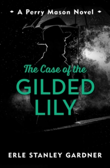 The Case of the Gilded Lily : A Perry Mason novel