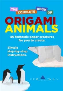 The Complete Book Of Origami Animals, Paperback Book The Complete Book Of Origami Animals, Paperback Book
