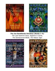 The Joe Sandilands Omnibus (Books 1-4) : The Last Kashmiri Rose, Ragtime in Simla, The Damascened Blade, The Palace Tiger