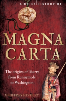 A Brief History of Magna Carta, 2nd Edition : The Origins of Liberty from Runnymede to Washington, Paperback Book A Brief History of Magna Carta, 2nd Edition : The Origins of Liberty from Runnymede to Washington, Paperback Book