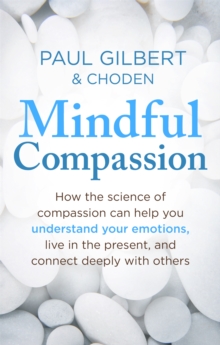 Mindful Compassion, Paperback / softback Book Mindful Compassion, Paperback / softback Book