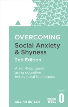 Overcoming Social Anxiety and Shyness, 2nd Edition : A Self-Help Guide Using Cognitive Behavioral Techniques, Paperback Book Overcoming Social Anxiety and Shyness, 2nd Edition : A Self-Help Guide Using Cognitive Behavioral Techniques, Paperback Book