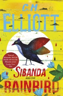 Sibanda and the Rainbird, Paperback / softback Book Sibanda and the Rainbird, Paperback / softback Book