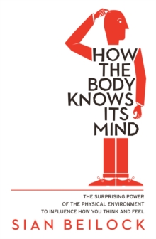 How the Body Knows its Mind, Paperback Book How the Body Knows its Mind, Paperback Book