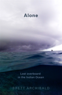 Alone : Lost Overboard in the Indian Ocean, Paperback Book Alone : Lost Overboard in the Indian Ocean, Paperback Book