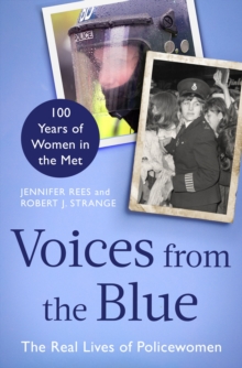Voices from the Blue : The Real Lives of Policewomen (100 Years of Women in the Met), EPUB eBook Voices from the Blue : The Real Lives of Policewomen (100 Years of Women in the Met), EPUB eBook