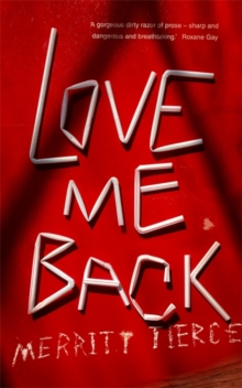 Love Me Back, Hardback Book Love Me Back, Hardback Book