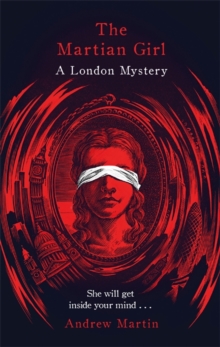 The Martian Girl: A London Mystery, Hardback Book The Martian Girl: A London Mystery, Hardback Book