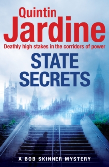 State Secrets (Bob Skinner series, Book 28) : A terrible act in the heart of Westminster. A tough-talking cop faces his most challenging investigation..., Paperback / softback Book State Secrets (Bob Skinner series, Book 28) : A terrible act in the heart of Westminster. A tough-talking cop faces his most challenging investigation..., Paperback / softback Book