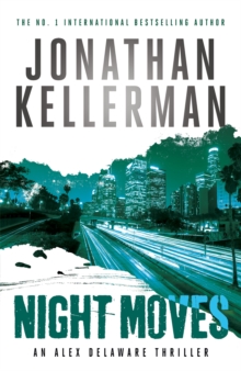 Night Moves (Alex Delaware series, Book 33), Paperback / softback Book Night Moves (Alex Delaware series, Book 33), Paperback / softback Book
