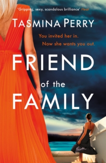 Friend of the Family : You invited her in. Now she wants you out., Paperback / softback Book Friend of the Family : You invited her in. Now she wants you out., Paperback / softback Book