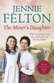 The Miner's Daughter : The second dramatic and powerful saga in the beloved Families of Fairley Terrace series