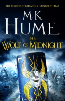 The Wolf of Midnight (Tintagel Book III) : An epic tale of Arthurian Legend, Paperback Book The Wolf of Midnight (Tintagel Book III) : An epic tale of Arthurian Legend, Paperback Book